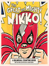 Cover image for The Great and Mighty Nikko! / ¡El gran y poderoso Nikko!